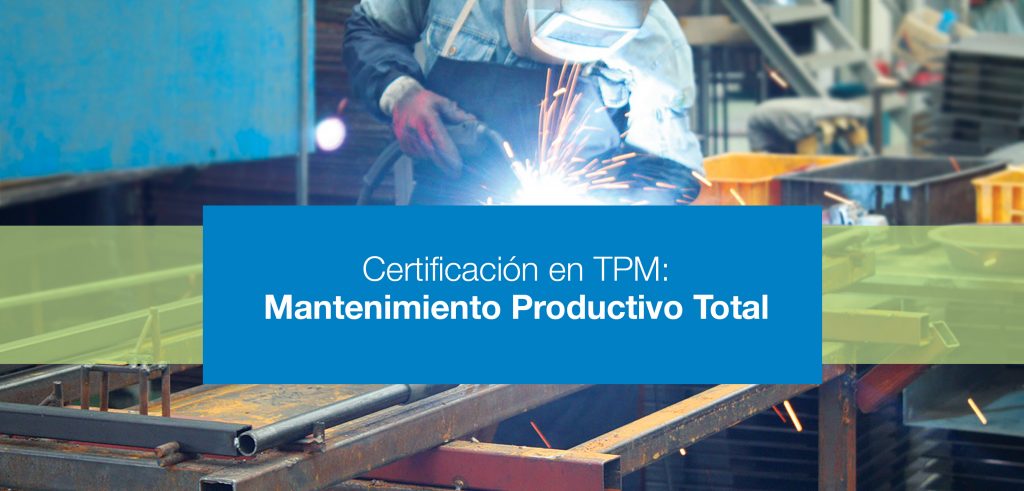 Certificación TPM: Mantenimiento Productivo Total